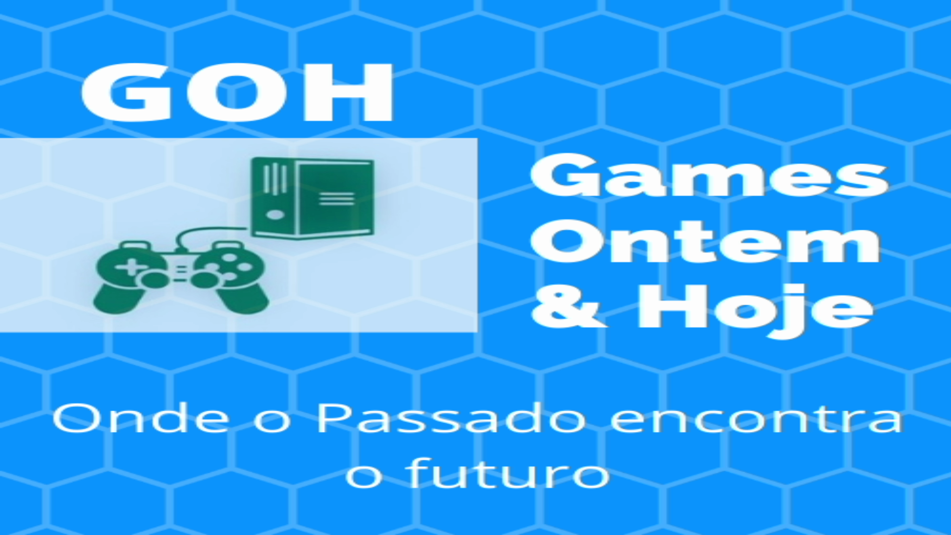 Games Ontem e Hoje